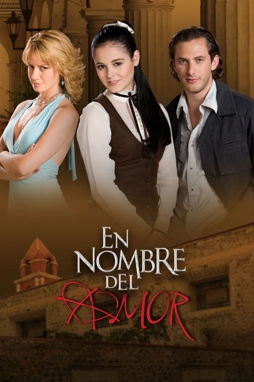 En nombre del amor Serial Online